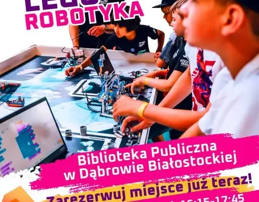 Bezpłatne zajęcia próbne z robotyki i programowania dla dzieci w Dąbrowie Białostockiej