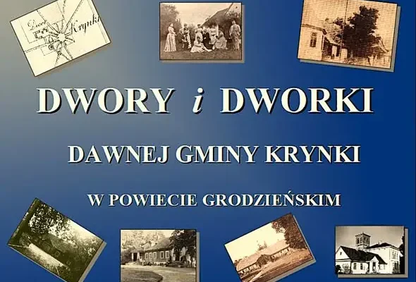 II Zjazd Rodów Grodzieńskich w Wasilkowie – wykład o dworach dawnej gminy Krynki