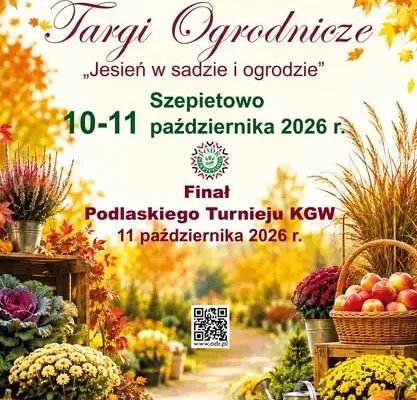 Targi Ogrodnicze „Jesień w sadzie i ogrodzie” w Szepietowie – 10-11 października 2026