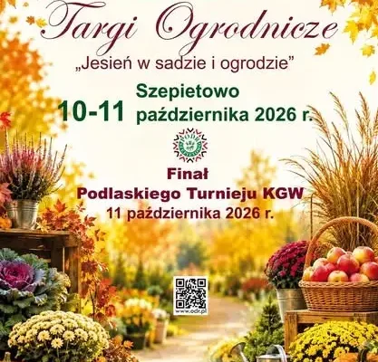 Targi Ogrodnicze „Jesień w sadzie i ogrodzie” w Szepietowie – 10 i 11 października