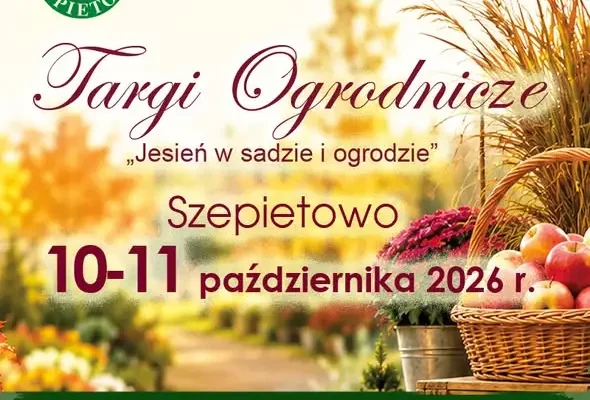 Jesień w sadzie i ogrodzie – targi ogrodnicze w Szepietowie już 10–11 października